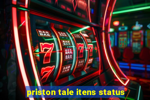 priston tale itens status